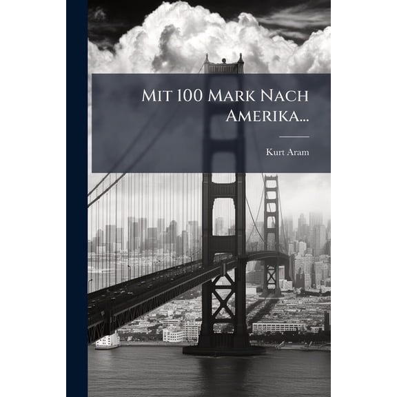 Mit 100 Mark Nach Amerika... (Paperback)