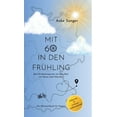 thumbnail image 1 of Mit 60 in den Frühling: Eine Entdeckungsreise mit dem Rad von Neuss nach München - Ein Mutmachbuch für Frauen (Hardcover), 1 of 1