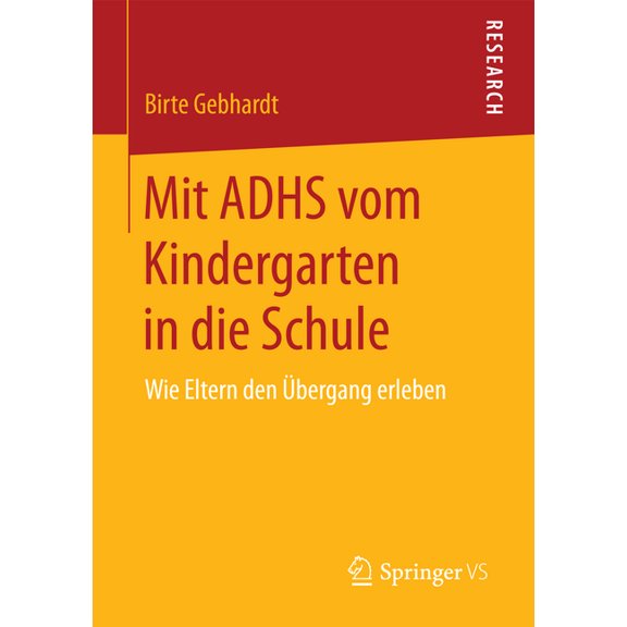 Mit Adhs Vom Kindergarten in Die Schule: Wie Eltern Den Ãbergang Erleben, (Paperback)