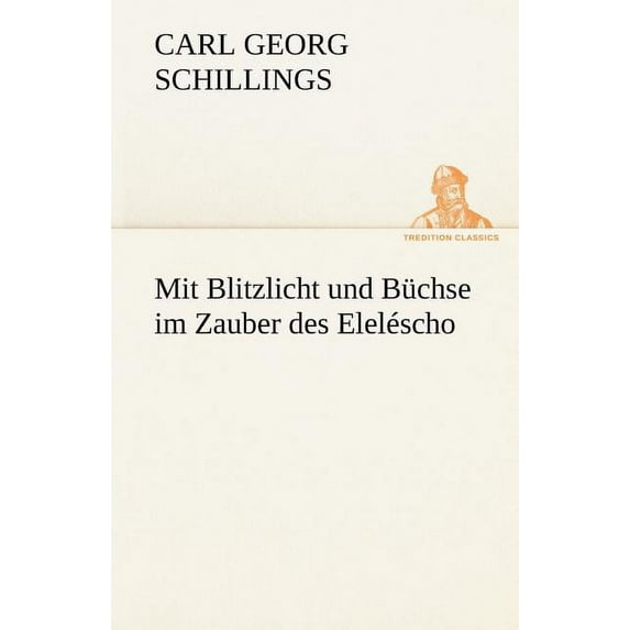 Mit Blitzlicht Und Buchse Im Zauber Des Elelescho (Paperback)