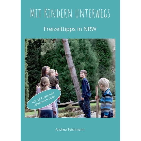Mit Kindern unterwegs: Freizeittipps für Familien in NRW, (Paperback)