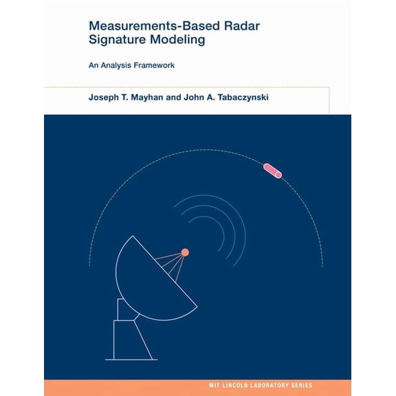 Mit Lincoln Laboratory Measurements-Based Radar Signature Modeling: An Analysis Framework, (Hardcover)