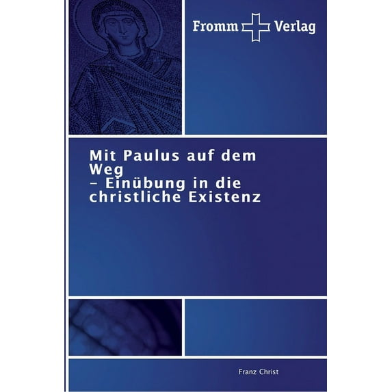 Mit Paulus auf dem Weg - Einübung in die christliche Existenz (Paperback)