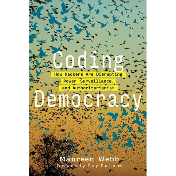 Mit Press Coding Democracy: How Hackers Are Disrupting Power, Surveillance, and Authoritarianism, (Paperback)