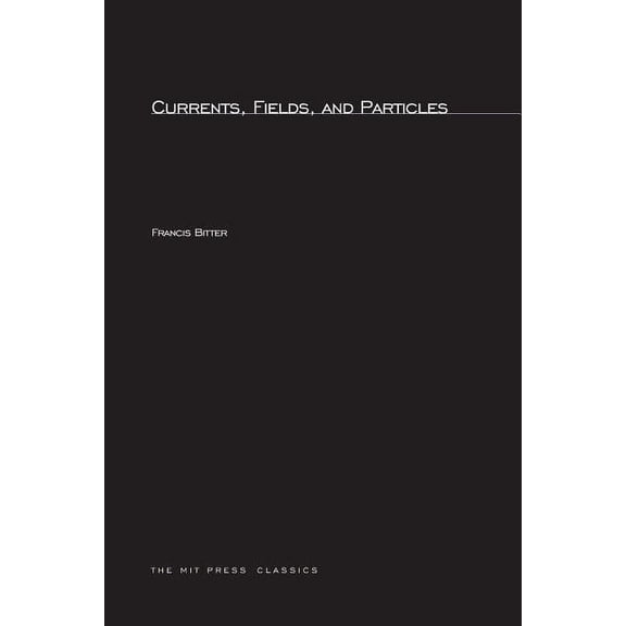 Mit Press Currents, Fields, and Particles, (Paperback)