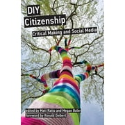 Mit Press: DIY Citizenship : Critical Making and Social Media (Paperback)