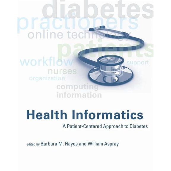 Pre-Owned Mit Press Health Informatics: A Patient-Centered Approach to Diabetes, (Hardcover)