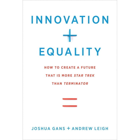 Mit Press Innovation + Equality: How to Create a Future That Is More Star Trek Than Terminator, (Paperback)