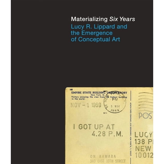 Mit Press: Materializing "six Years": Lucy R. Lippard and the Emergence of Conceptual Art