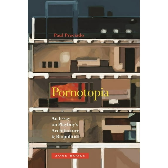 Mit Press Pornotopia: An Essay on Playboy's Architecture and Biopolitics, (Paperback)