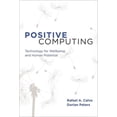 thumbnail image 1 of Positive Computing: Technology for Wellbeing and Human Potential (The MIT Press), 1 of 1