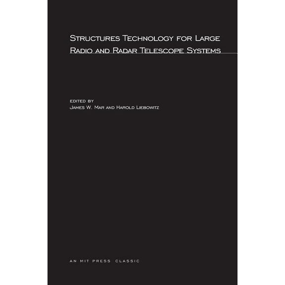 Mit Press Structures Technology for Large Radio and Radar Telescope Systems, (Paperback)