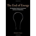 thumbnail image 1 of Pre-Owned The End of Energy: The Unmaking of America's Environment, Security, and Independence (Hardcover) 0262015676 9780262015677, 1 of 1
