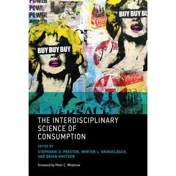 Pre-Owned Mit Press: The Interdisciplinary Science of Consumption (Hardcover)