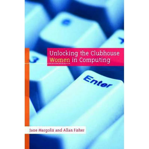 Pre-Owned Unlocking the Clubhouse: Women in Computing (Paperback) 0262632691 9780262632690