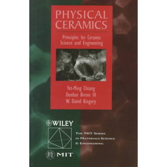 Pre-Owned Mit Series in Materials Science and Engi Physical Ceramics: Principles for Ceramic Science and Engineering, (Paperback)