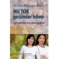 thumbnail image 1 of Mit Tcm GesÃ¼nder Leben: Zufriedenheit Und LebensqualitÃ¤t FÃ¼r Den Alltag, (Hardcover), 1 of 1
