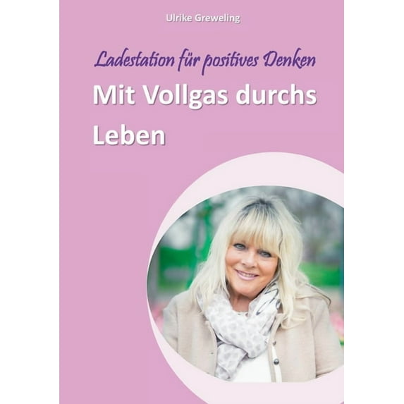 Mit Vollgas durchs Leben: Ladestation für positives Denken, (Paperback)