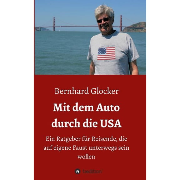 Mit dem Auto durch die USA German Edition Paperback 3746960908 9783746960906 Bernhard Glocker
