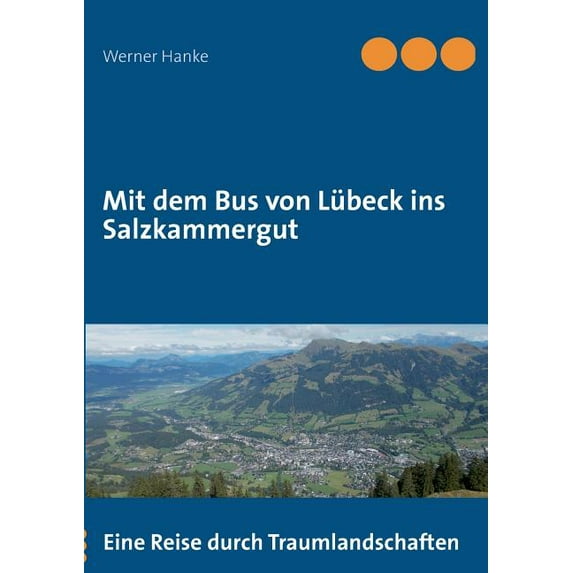Mit dem Bus von Lübeck ins Salzkammergut, (Paperback)