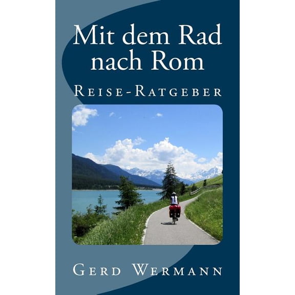 Mit dem Rad nach Rom : Reise-Ratgeber (Paperback)