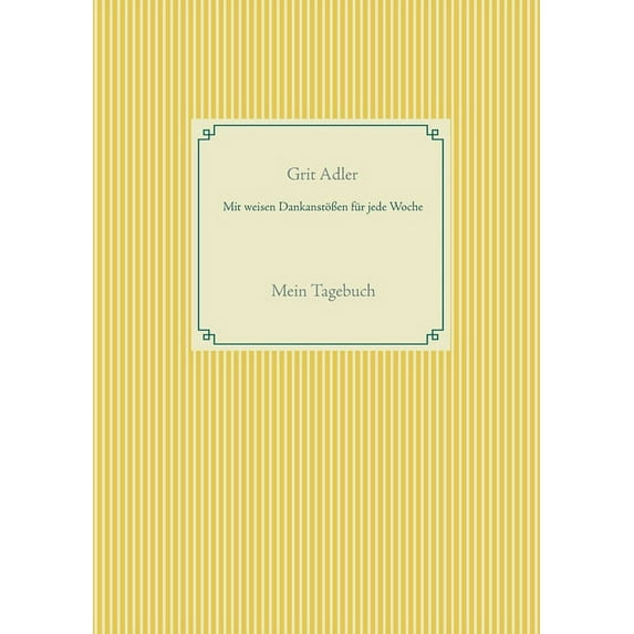 Mit weisen Dankanstößen für jede Woche: Mein Tagebuch, (Paperback)