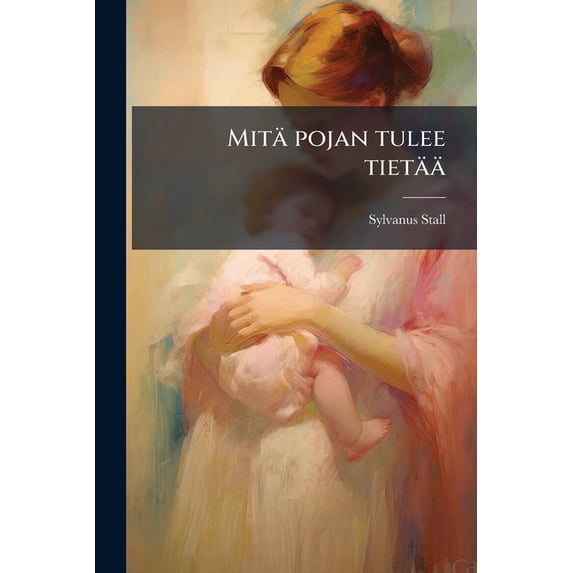 Mitä pojan tulee tietää (Paperback)