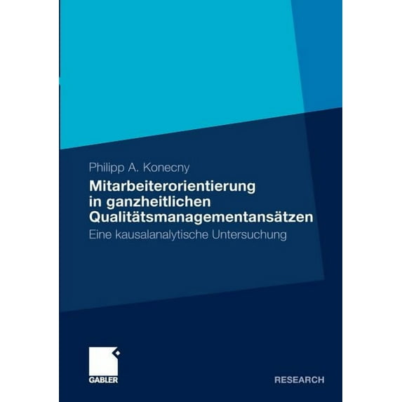 Mitarbeiterorientierung in Ganzheitlichen Qualitätsmanagementansätzen: Eine Kausalanalytische Untersuchung, (Paperback)