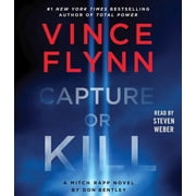 Mitch Rapp Novel Capture or Kill A Mitch Rapp Novel by Don Bentley, Book 23, Audiobook