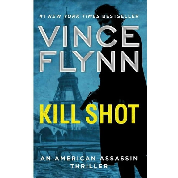 Mitch Rapp Novel Kill Shot: An American Assassin Thriller, Book 2, (Paperback)