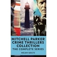thumbnail image 1 of Mitchell Parker Crime Thrillers Collection: The Complete Series (Hardcover), 1 of 1
