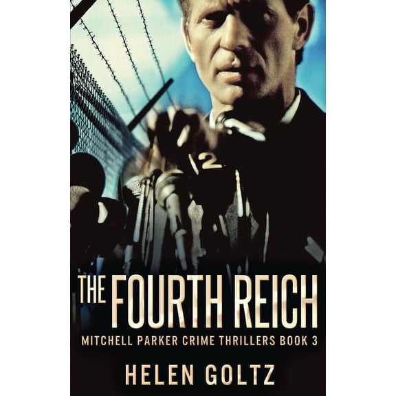 Mitchell Parker Crime Thrillers The Fourth Reich, Book 3, (Paperback)