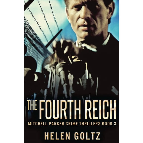 Mitchell Parker Crime Thrillers The Fourth Reich, Book 3, (Paperback)