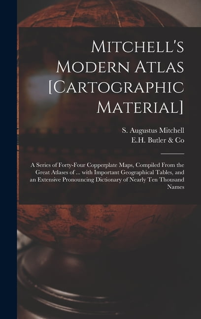 Mitchell's Modern Atlas [cartographic Material]: a Series of Forty-four ...