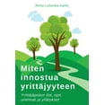thumbnail image 1 of Miten innostua yrittäjyyteen : Yrittäjäpolun ilot, opit, unelmat ja yllätykset (Paperback), 1 of 1