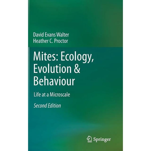 Mites: Ecology, Evolution & Behaviour: Life at a Microscale (Hardcover ...