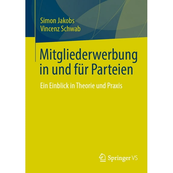Mitgliederwerbung in Und Für Parteien: Ein Einblick in Theorie Und PRAXIS, (Paperback)