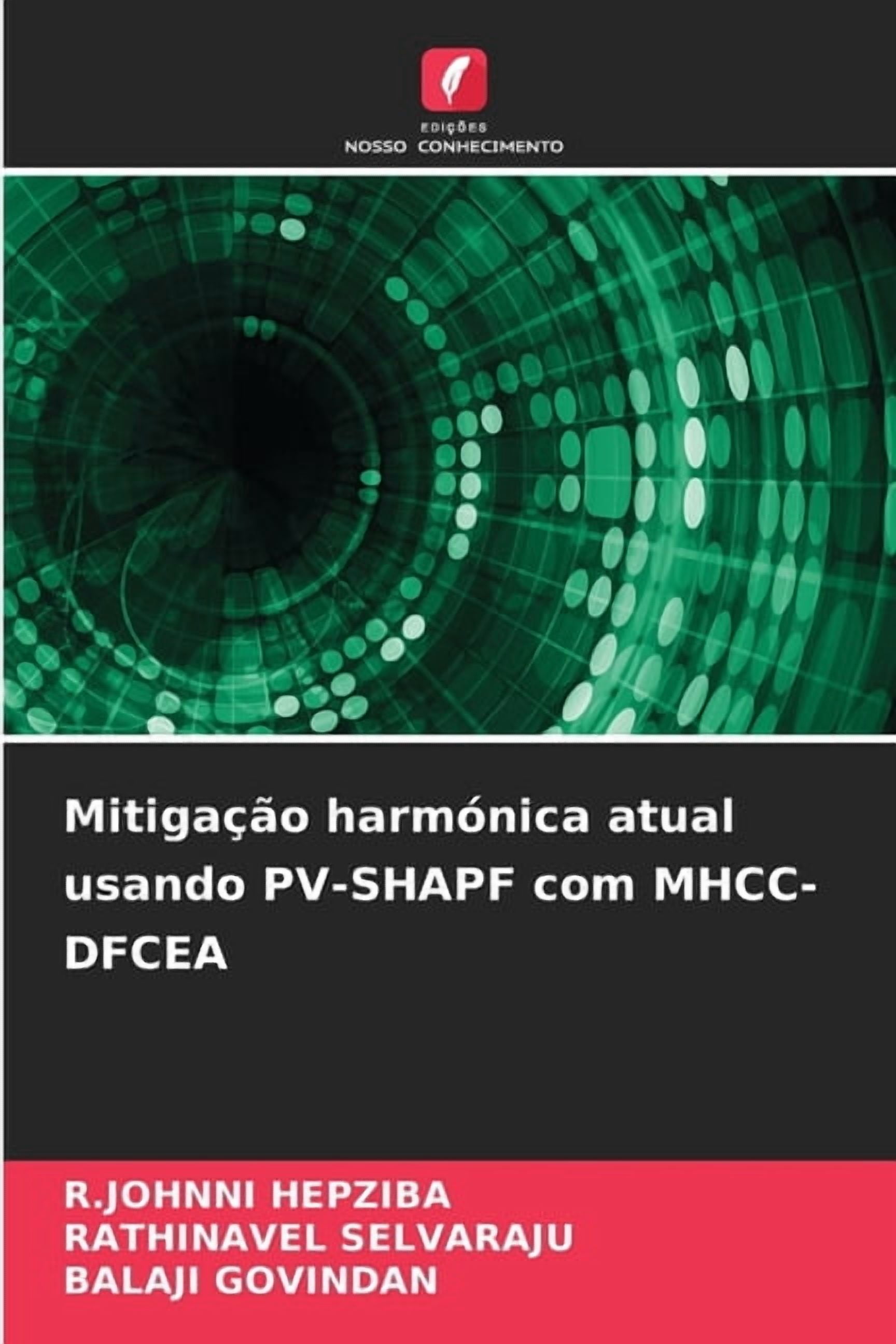 MitigaÃ§Ã£o harmÃ³nica atual usando PV-SHAPF com MHCC-DFCEA, (Paperback)