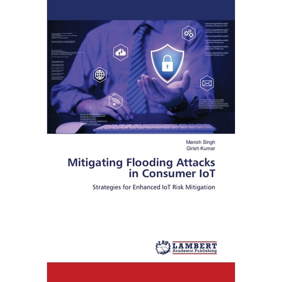 Mitigating Flooding Attacks in Consumer IoT, (Paperback)