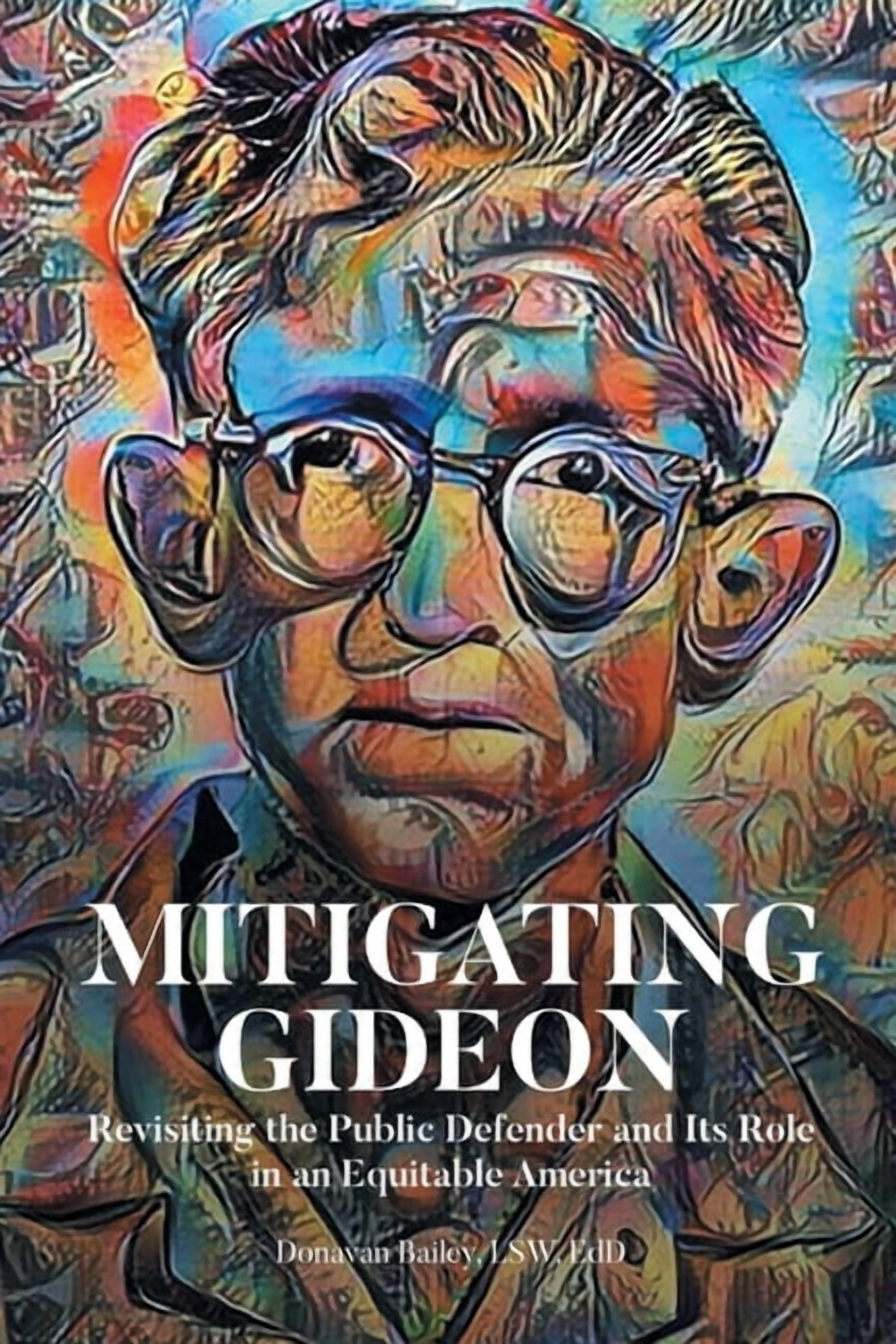 Mitigating Gideon: Revisiting the Public Defender and Its Role in an Equitable America, (Paperback)
