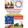 thumbnail image 1 of Pre-Owned Mitochondrial Dysfunction: A Functional Medicine Approach to Diagnosis and Treatment: Get Rid of Fat, Fatigue, and Brain Fog Paperback, 1 of 1