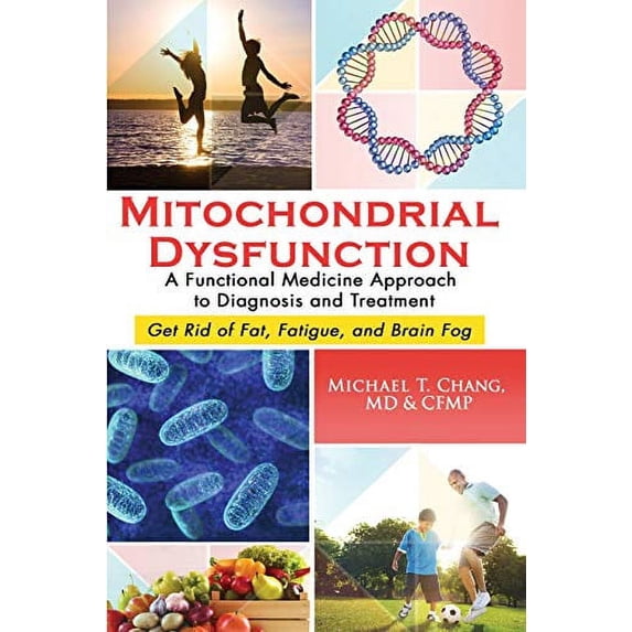 Pre-Owned Mitochondrial Dysfunction: A Functional Medicine Approach to Diagnosis and Treatment: Get Rid of Fat, Fatigue, and Brain Fog Paperback