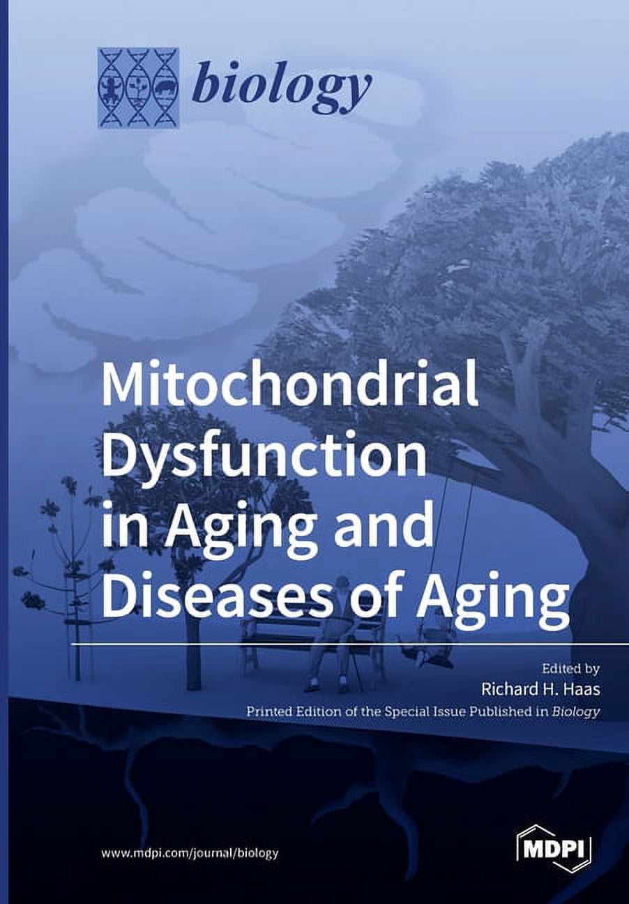Mitochondrial Dysfunction in Aging and Diseases of Aging, (Paperback ...