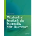 thumbnail image 1 of Mitochondrial Function in Vivo Evaluated by Nadh Fluorescence, (Hardcover), 1 of 1