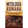 thumbnail image 1 of Mitolog?a Romana: Una Gu?a Fascinante de los Dioses Romanos, Diosas y Criaturas Mitol?gicas, 1 of 1
