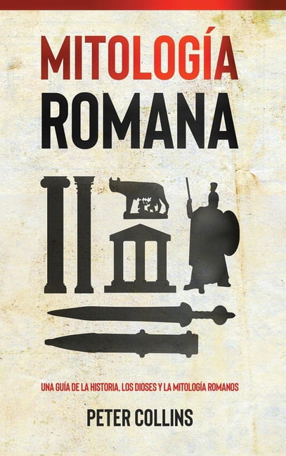 Mitología Romana: Una guía de la historia, los dioses y la mitología ...