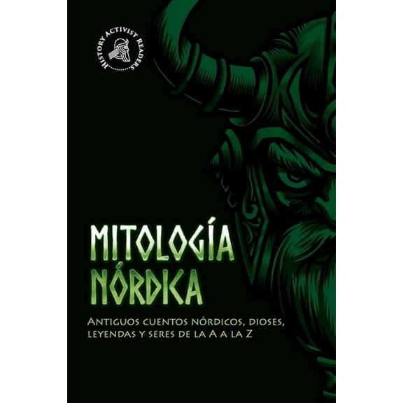 Mitologa nrdica: Antiguos cuentos nrdicos, dioses, leyendas y seres de la A a la Z, (Paperback)