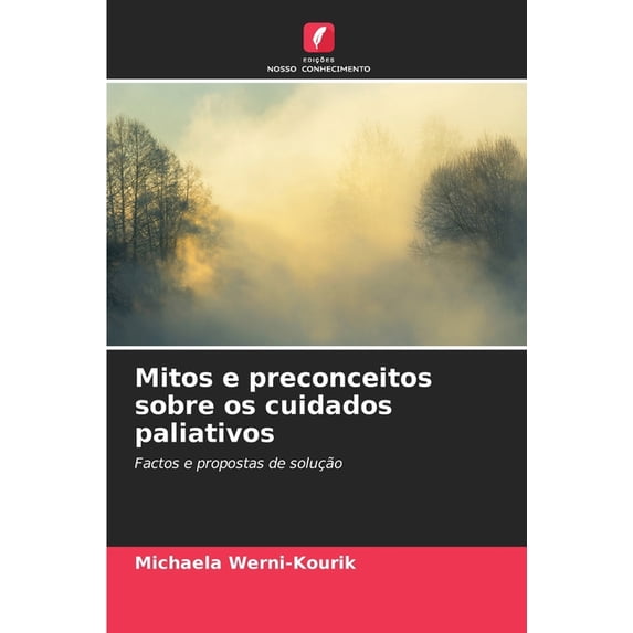 Mitos e preconceitos sobre os cuidados paliativos, (Paperback ...