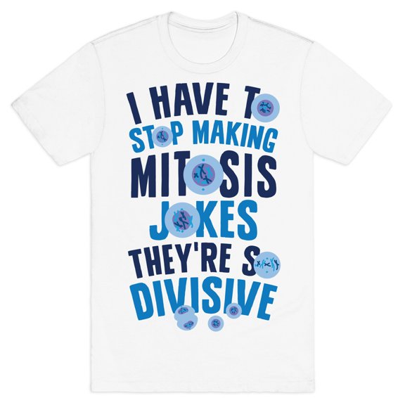 Mitosis Jokes Are So Divisive Tee Shirt Sweatshirt Hoodie