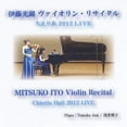 thumbnail image 1 of Mitsuko Ito - Mitsuko Ito Violin Recital Chieria Hall 2012 Live - Music & Performance - CD, 1 of 1